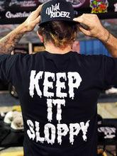 Load image into Gallery viewer, OG “KEEP IT SLOPPY” Wild Riderz T-Shirt
