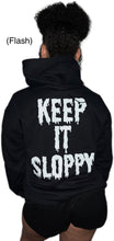 Load image into Gallery viewer, Wild Riderz GLOW IN THE DARK “KEEP IT SLOPPY” Hoodie
